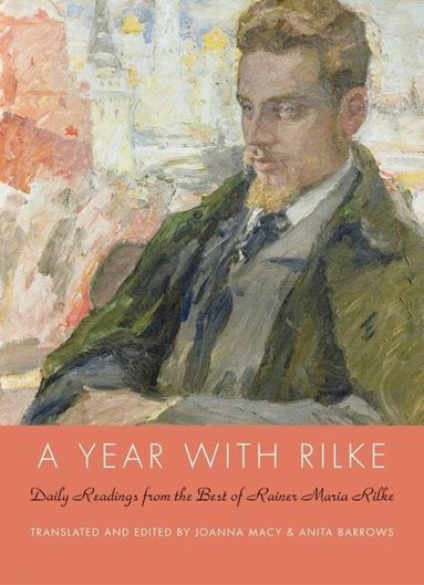 Anita Barrows, Joanna Macy - Year with Rilke: Daily Readings from the Best of Rainer Maria Rilke, Inbunden