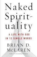 Brian D. McLaren - Naked Spirituality, Häftad