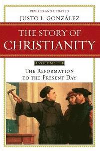 bokomslag Story of Christianity Volume 2:The Reformation to the Present Day