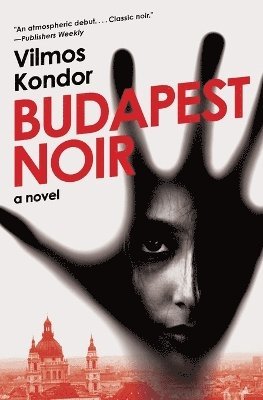 bokomslag Budapest Noir: A Novel