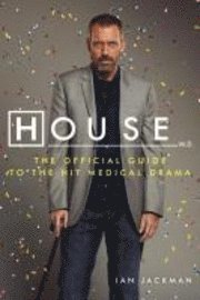 bokomslag House M.D. The Official Guide to the Hit Medical Drama