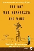 William Kamkwamba, Bryan Mealer - The Boy Who Harnessed the Wind LP, Häftad