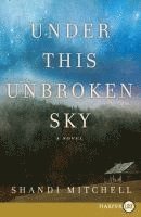Under This Unbroken Sky