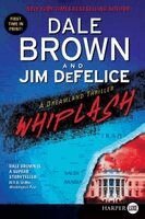 Dale Brown, Jim DeFelice - Whiplash: A Dreamland Thriller, Häftad