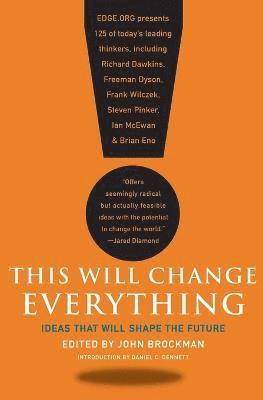 bokomslag This Will Change Everything: Ideas That Will Shape the Future