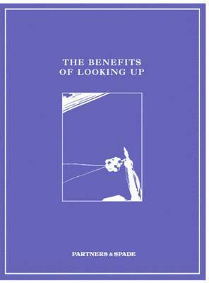 Partners & Spade - The Benefits of Looking Up, Häftad