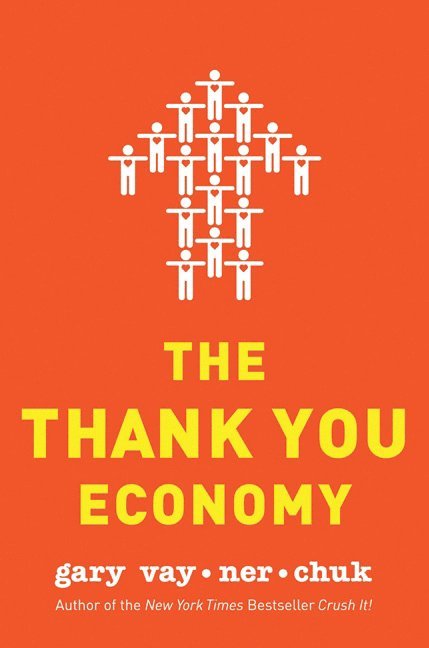 Gary Vaynerchuk - Thank You Economy, Inbunden