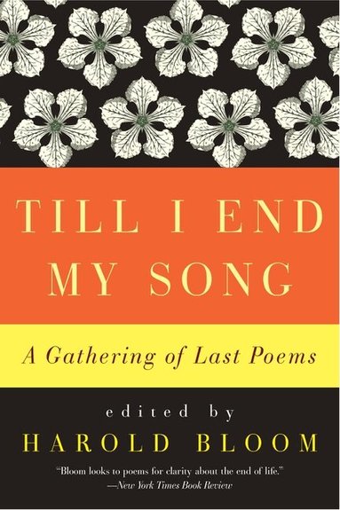Harold Bloom - Till I End My Song, Häftad