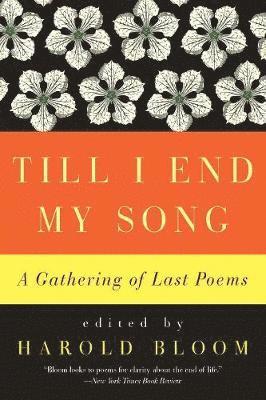 Harold Bloom - Till I End My Song, Häftad