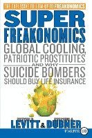bokomslag Superfreakonomics: Global Cooling, Patriotic Prostitutes, and Why Suicide Bombers Should Buy Life Insurance