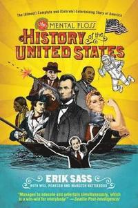 bokomslag The Mental Floss History of the United States: The (Almost) Complete and (Entirely) Entertaining Story of America