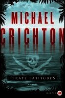 Michael Crichton - Pirate Latitudes, Häftad