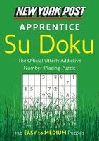 None - New York Post Apprentice Su Doku: 150 Easy to Medium Puzzles, Häftad