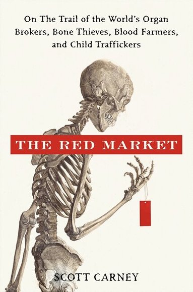 Scott Carney - Red Market, Inbunden