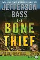 The Bone Thief: A Body Farm Novel