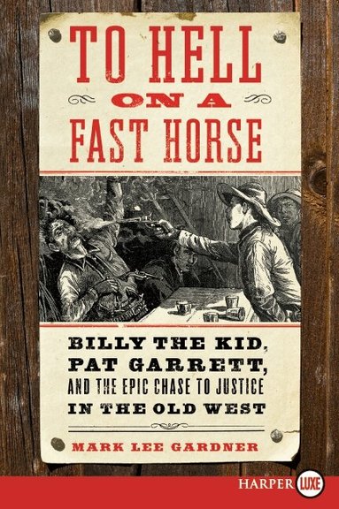 Mark Lee Gardner - To Hell on a Fast Horse Large Print, Häftad
