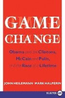 bokomslag Game Change: Obama and the Clintons, McCain and Palin, and the Race of a Lifetime