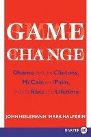 John Heilemann, Mark Halperin - Game Change: Obama and the Clintons, McCain and Palin, and the Race of a Lifetime, Häftad