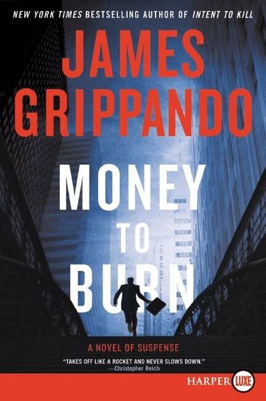 James Grippando - Money To Burn Large Print, Häftad