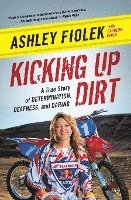 bokomslag Kicking Up Dirt: A True Story of Determination, Deafness, and Daring