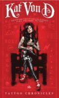 Kat Von D., Kat Von D, Kat von D - The Tattoo Chronicles, Inbunden