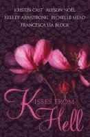 Kristin Cast, Richelle Mead, Kelley Armstrong - Kisses from Hell, Häftad