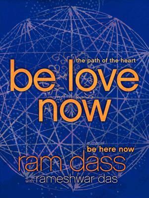 Ram Dass, Rameshwar Das - Be Love Now, Häftad