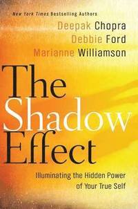 bokomslag The Shadow Effect: Illuminating the Hidden Power of Your True Self