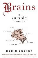 bokomslag Brains: A Zombie Memoir