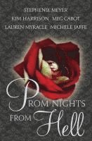 Stephenie Meyer, Kim Harrison, Meg Cabot, Lauren Myracle, Michele Jaffe - Prom Nights from Hell, Häftad