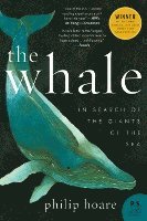 bokomslag The Whale: In Search of the Giants of the Sea