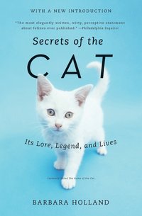 bokomslag Secrets of the Cat: Its Lore, Legend, and Lives