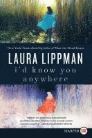 Laura Lippman - I'd Know You Anywhere, Häftad