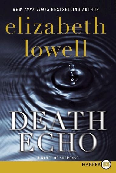 Elizabeth Lowell - Death Echo Large Print, Häftad