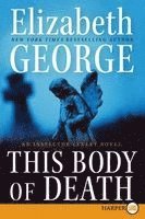 Elizabeth George - This Body of Death: An Inspector Lynley Novel, Häftad