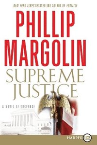 bokomslag Supreme Justice: A Novel of Suspense Large Print