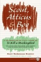 bokomslag Scout, Atticus, and Boo: A Celebration of Fifty Years of to Kill a Mockingbird