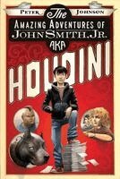 Peter Johnson - The Amazing Adventures of John Smith, Jr. AKA Houdini, Häftad