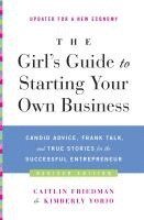bokomslag The Girl's Guide to Starting Your Own Business (Revised Edition)