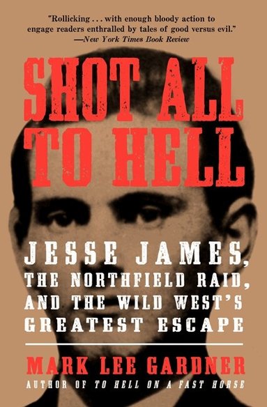 Mark Lee Gardner - Shot All to Hell, Häftad