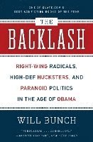 bokomslag The Backlash: Right-Wing Radicals, High-Def Hucksters, and Paranoid Politics in the Age of Obama
