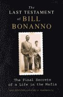 Gary B Abromovitz, Bill Bonanno, Gary B. Abromovitz - Last Testament of Bill Bonanno: The Final Secrets of a Life in the Mafia, Häftad