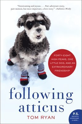 Tom Ryan - Following Atticus: Forty-Eight High Peaks, One Little Dog, and an Extraordinary Friendship, Häftad