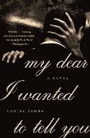 Louisa Young - My Dear I Wanted to Tell You, Häftad