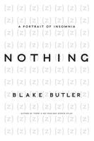 Blake Butler - Nothing: A Portrait of Insomnia, Häftad
