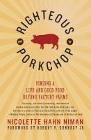 bokomslag Righteous Porkchop: Finding a Life and Good Food Beyond Factory Farms