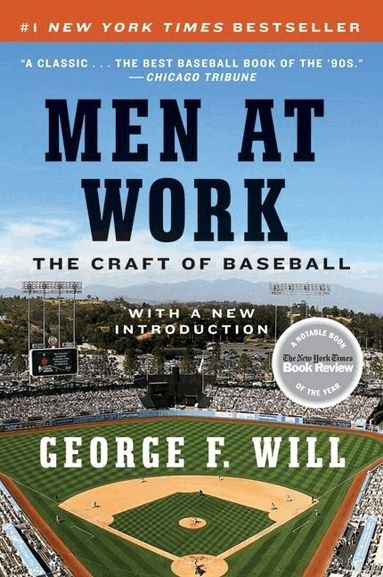 George F. Will - Men at Work: The Craft of Baseball, Häftad