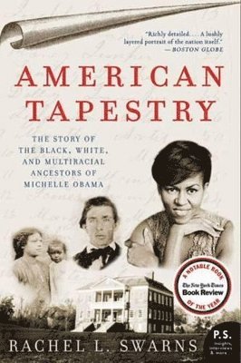 Rachel L. Swarns, Rachel L Swarns - American Tapestry: The Story of the Black, White, and Multiracial Ancestors of Michelle Obama, Häftad
