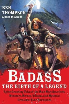 Ben Thompson - Badass: The Birth of a Legend, Häftad