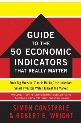 bokomslag The WSJ Guide to the 50 Economic Indicators That Really Matter